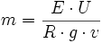 m = \frac{E\cdot U}{R\cdot g\cdot v} \,
