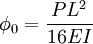 \phi_0 = \frac{P Lˆ2}{16 E I}